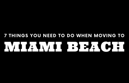 Moving to Miami Beach? 7 Things You Need To Do Immediately!